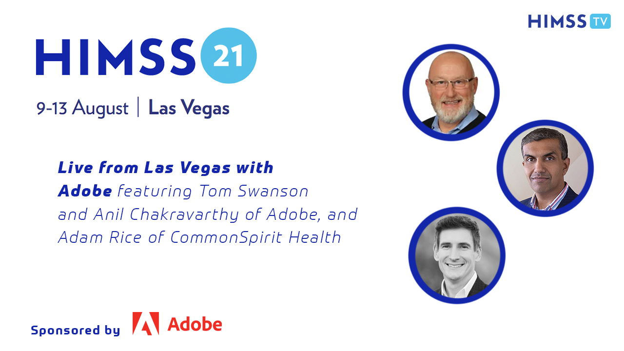 Adobe's Tom Swanson and Anil Chakravarthy and CommonSpirit Health's Adam Rice