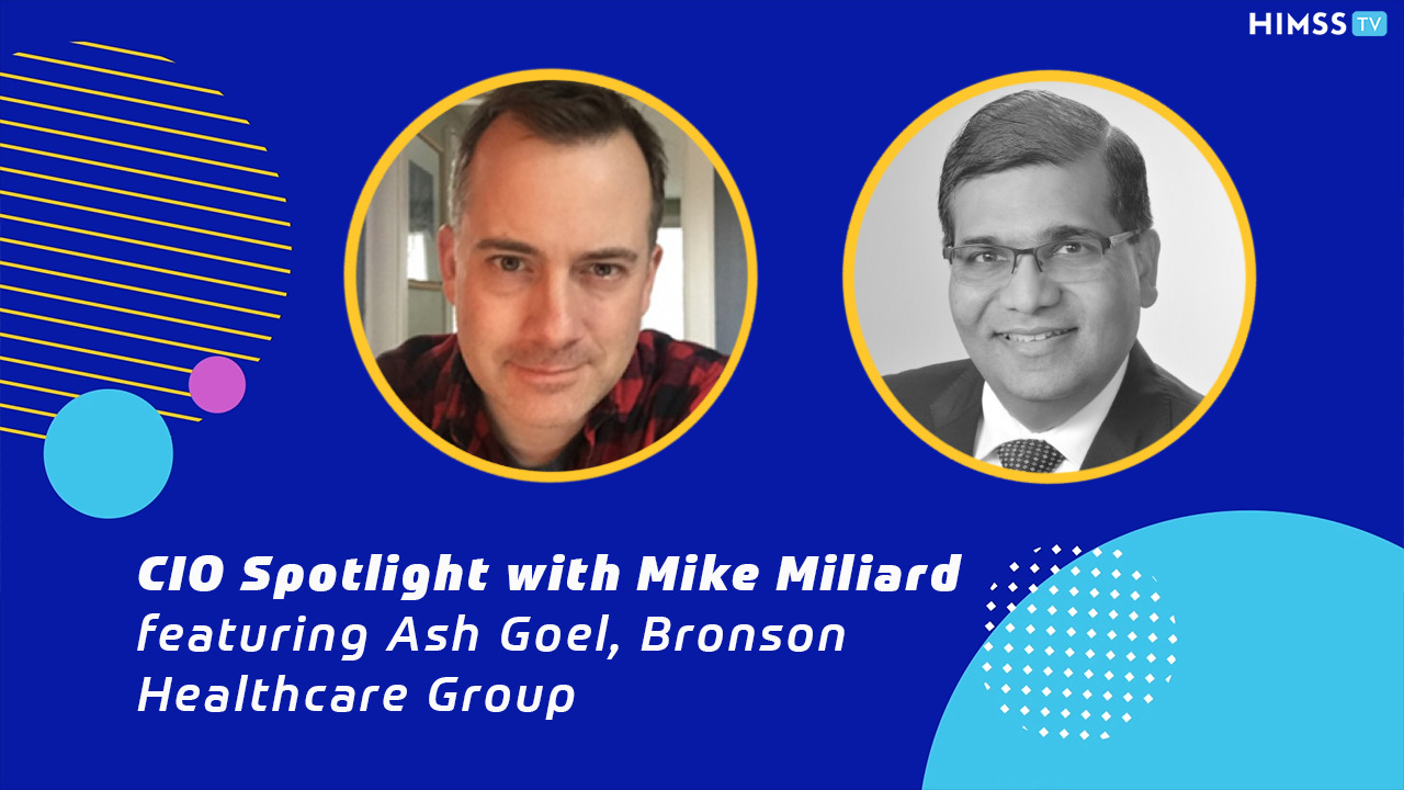 Bronson Healthcare Group's Dr. Ash Goel and Mike Miliard