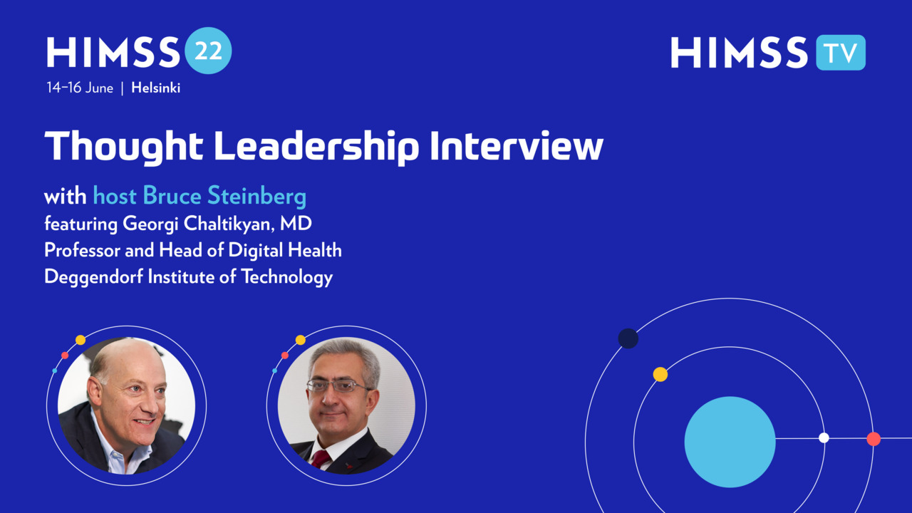 Georgi Chaltikyan, MD, professor and head of digital health at Deggendorf Institute of Technology and Bruce Steinberg