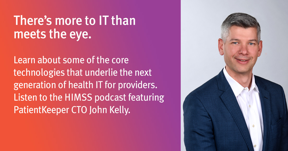 John Kelly, Chief Technology Officer, PatientKeeper, Inc.