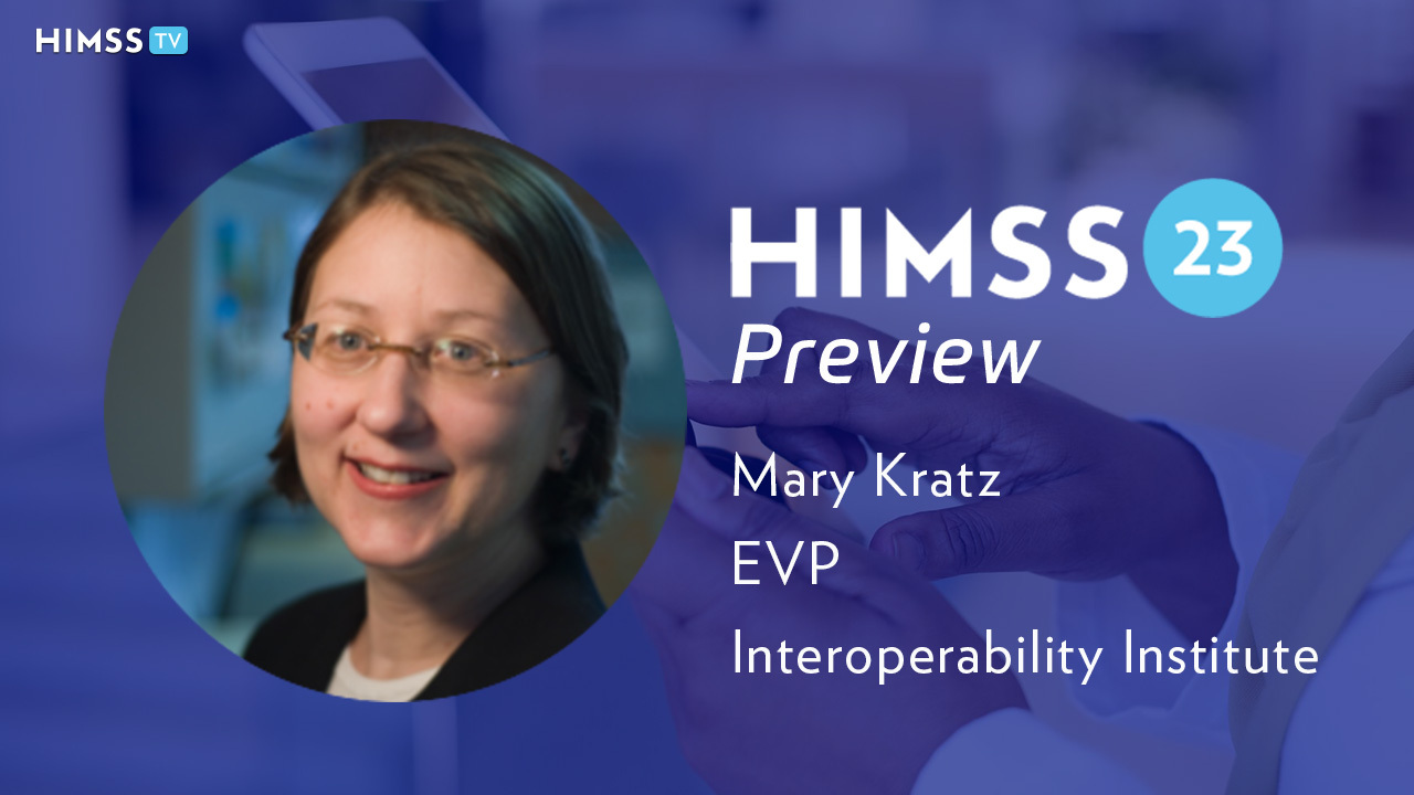 Mary Kratz, executive vice president at the Interoperability Institute
