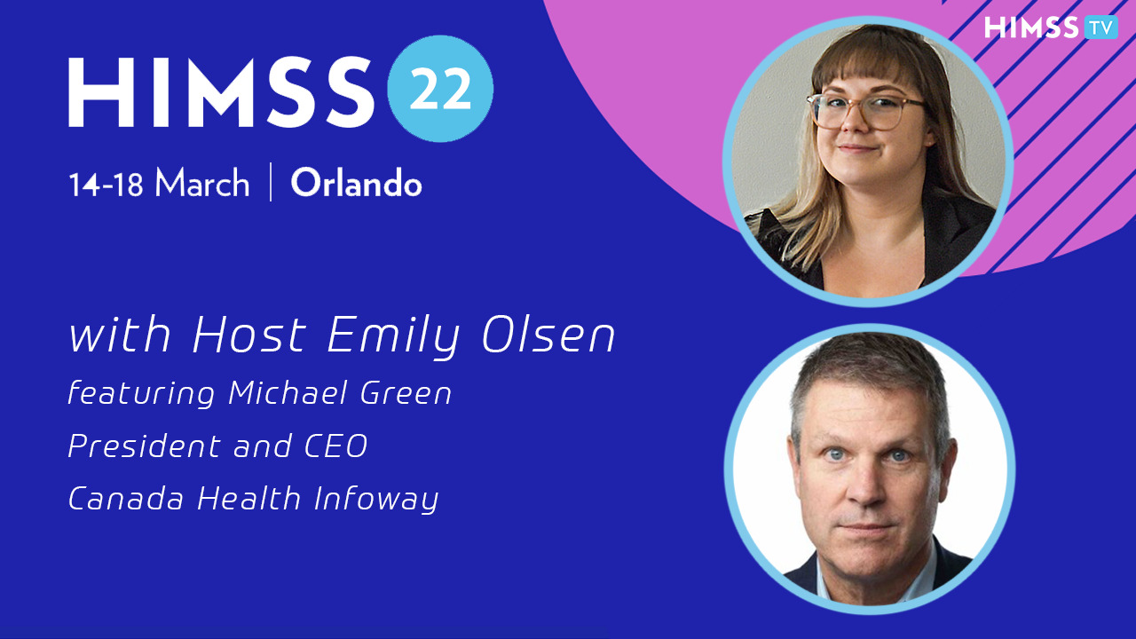 Michael Green, president and CEO of Canada Health Infoway and Emily Olsen