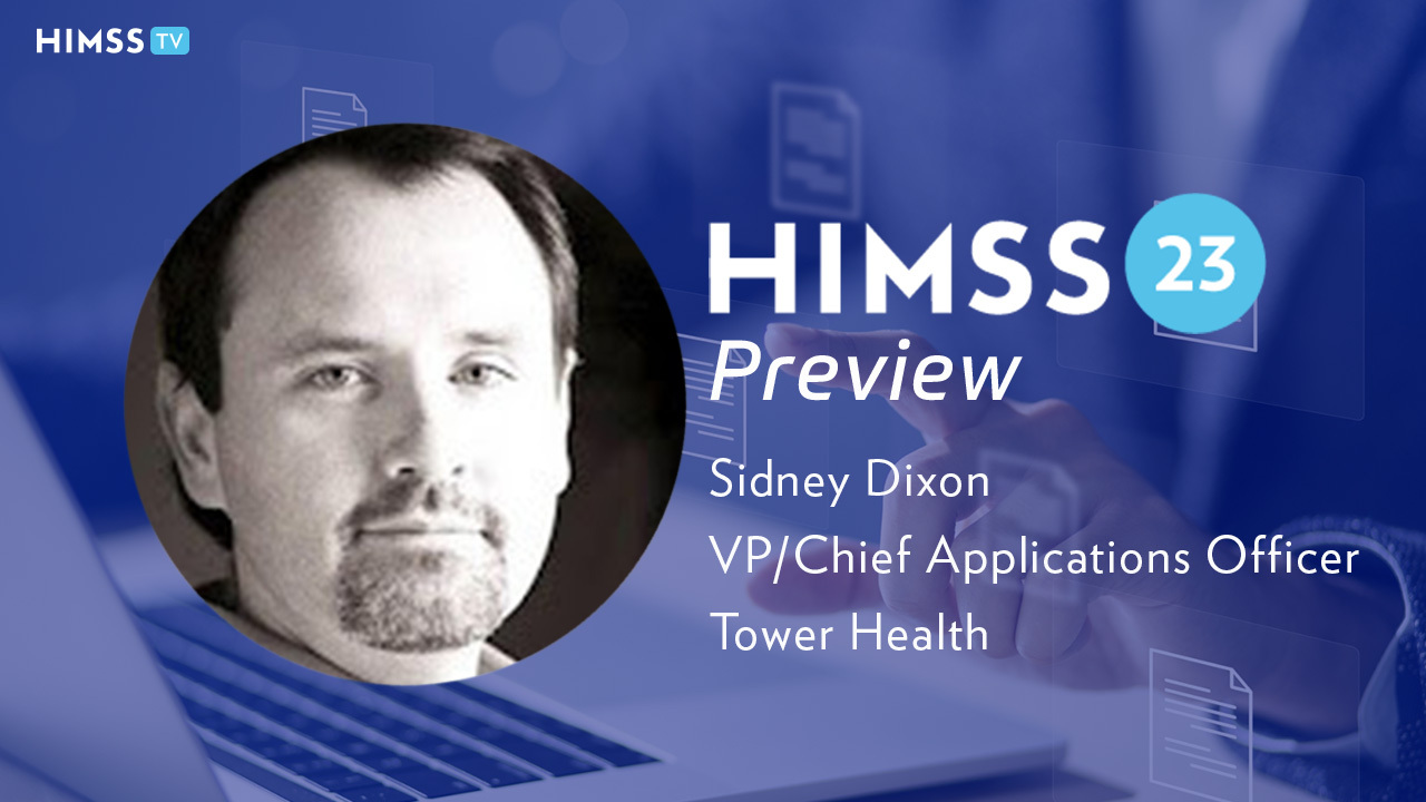 Sidney Dixon, chief applications officer at Tower Health