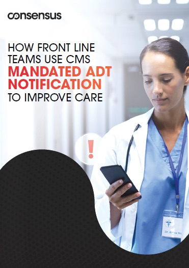 Mandated ADT Notification: How Frontline Teams Use CMS To Improve Care 